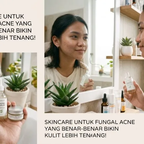 skincare untuk fungal acne